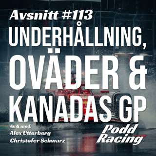 113. Underhållning, Oväder & Kanadas GP