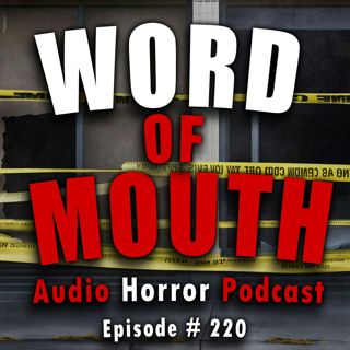 S4 Ep220: 220: Word of Mouth - Chilling Tales for Dark Nights