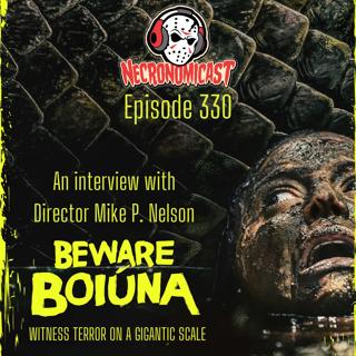 Episode 330 "Beware Boiúna" with Mike P. Nelson