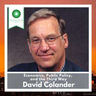 Economics, Public Policy, and the Third Way with David Colander