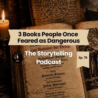 The Storytelling Podcast - Ep 76 - 3 Books People Were Actually Afraid Of
