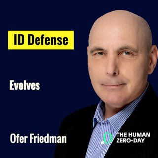 The Human Zero Day Series | Ep1148: Ofer Friedman: ID Defense Evolves