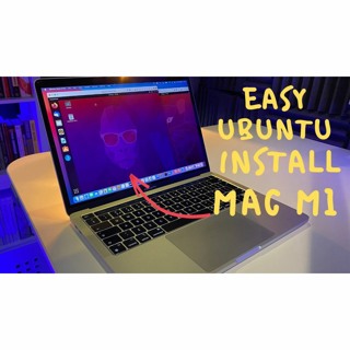 #234:Mac M1 Ubuntu Easy Install!