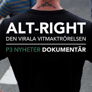 Alt-right, den virala vitmaktrörelsen - P3 Nyheter Dokumentär