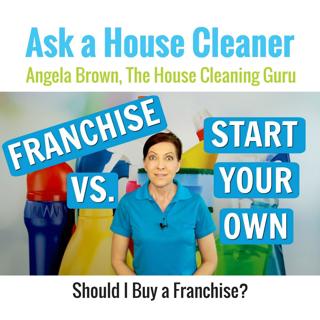Owning a Franchise - House Cleaning