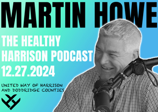 Episode 196 Martin Howe // December 27, 2024 - The Healthy Harrison Podcast // Powered by Community Care of WV