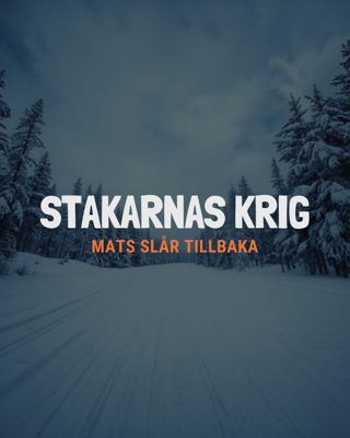 150. Stakarnas krig: Mats slår tillbaka
