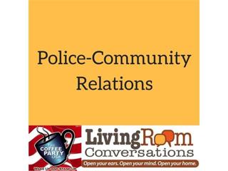"Police and the Community" A "Living Room Conversation"