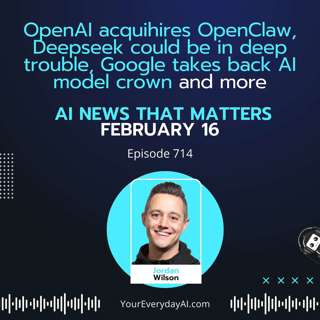 Ep 714: OpenAI acquihires OpenClaw, Deepseek could be in deep trouble, Google takes back AI model crown and more