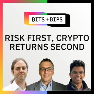 Bits + Bips: Crypto Investing Is About Managing Risk, Not Chasing Upside - Ep. 978