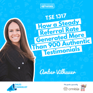 TSE 1317: How a Steady Referral Rate Generated More Than 900 Authentic Testimonials
