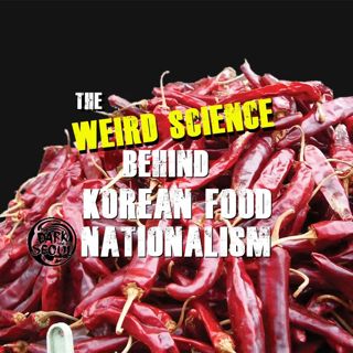 The Weird Science Behind Korean Food Nationalism