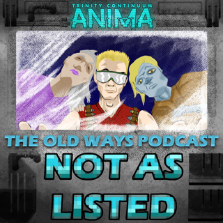 The Old Ways Podcast - Trinity Continuum: Anima - Not As Listed - Part Two