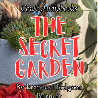 The Secret Garden Ch 12 Might I Have a Bit of Earth?