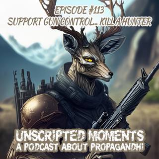 Support Gun Control...Kill a Hunter (EP 113)