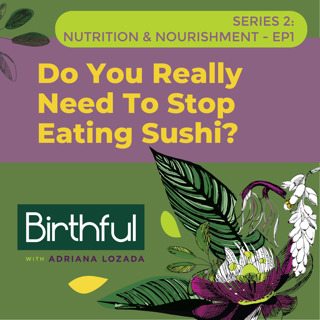 Do You Really Need To Stop Eating Sushi?, with Lily Nichols