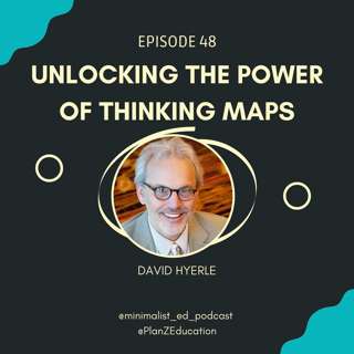 Ep 048 — Unlocking the Power of Thinking Maps with David Hyerle