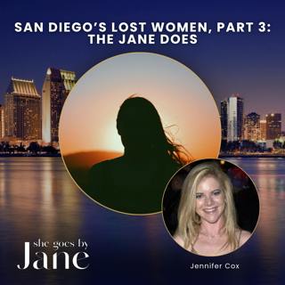 145: San Diego’s Lost Women, Episode 3: The Jane Does