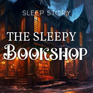The Bookshop of Sleep: A Rainy Magical Sleep Story