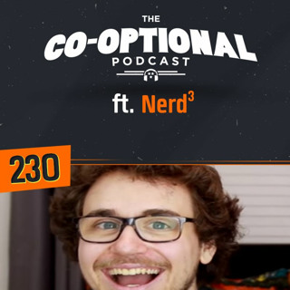 The Co-Optional Podcast Ep. 230 ft. NerdCubed