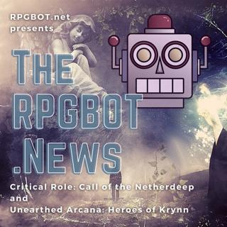 RPGBOT.News - Call of the Netherdeep and Unearthed Arcana: Heroes of Krynn