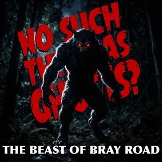 The Beast of Bray Road | Wisconsin's Spine-Tingling Cryptid