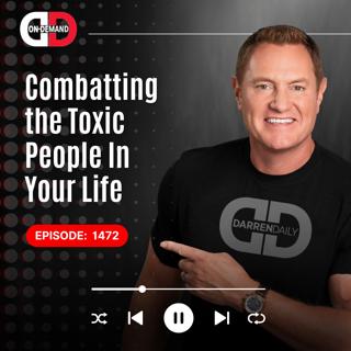 Combatting the Toxic People In Your Life
