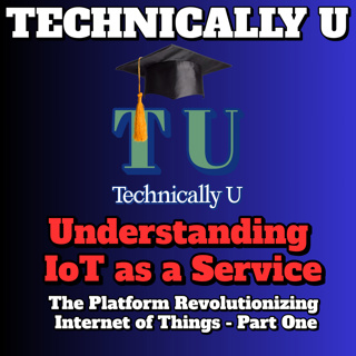 Understanding IoT as a Service: The Platform Revolutionizing Internet of Things - Part One