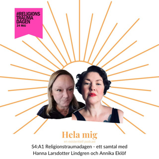 S4A1 Reliogionstrauma - ett samtal med Annika Eklöf och Hanna Larsdotter Lindgren