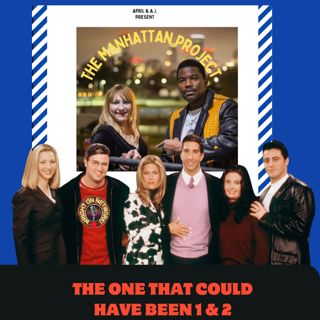 #219 Manhattan Project: The One That Could Have Been Part 1 & 2
