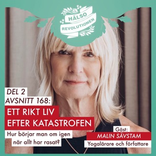 AVSNITT 168 – DEL 2: ETT RIKT LIV EFTER KATASTROFEN