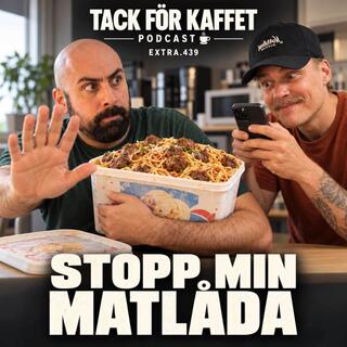 Extra.439 - Stopp min matlåda.
