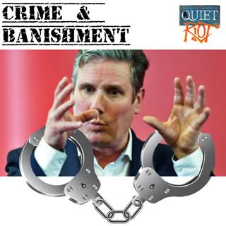Crime and Banishment: A broken justice system, and hard Labour for Starmer