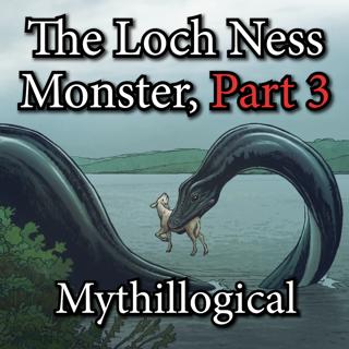 The Loch Ness Monster, Part 3