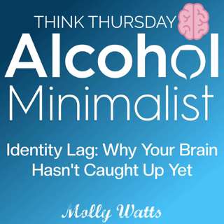 Think Thursday-Identity Lag: Why Your Brain Hasn't Caught Up Yet