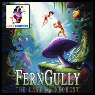 160: Ferngully The Last Rainforest