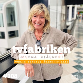 108. Public Service ägarstiftelse - Helena Stålnert, ordförande