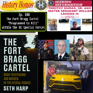 Ep. 300 - The Fort Bragg Cartel - "Programmed to Kill" within the US Special Forces