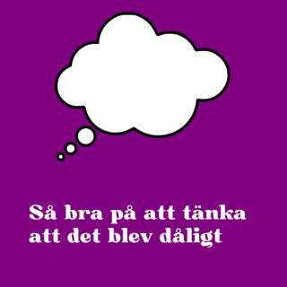 57. Så bra på att tänka att det blev dåligt för mig