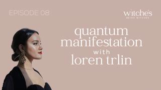 8. Quantum Manifestation
