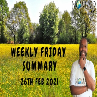 Weekly Friday Summary 26th Feb 2021