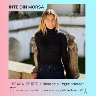 Rosanna Irgensdotter frågar Freud ”Hur skapar man bättre sex med sig själv (och andra?)"