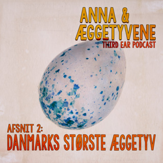 Anna og Æggetyvene 2:2 - Danmarks største æggetyv
