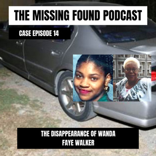 Case Episode 14: The Disappearance of Wanda Faye Walker | Could there be a Connection 17 Years Before She Vanished? | The Missing Found Podcast