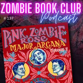 "Pink Zombie Rose: Major Arcana" with Dia VanGunten | Zombie Book Club Ep 137