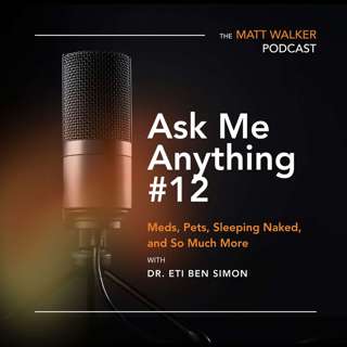  Ask Me Anything Part 12 - Meds, Pets, Sleeping Naked, and So Much More with Dr. Eti Ben Simon 