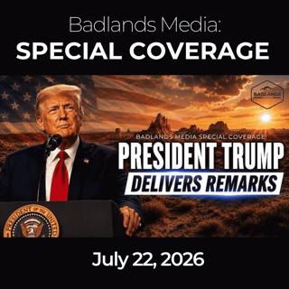Badlands Media Special Coverage: 7/22/26 - Trump Rallies the Crowd in Marietta, Georgia