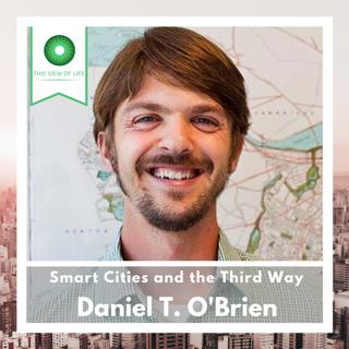 Smart Cities and the Third Way with Dan O'Brien