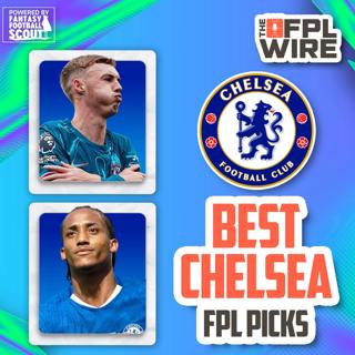 Best Chelsea Picks FPL 2025 | The FPL Wire | Fantasy Premier League Tips 2025/26