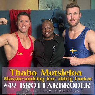 #49  Thabo Motsieloa  - "Massinvandring har aldrig funkat"